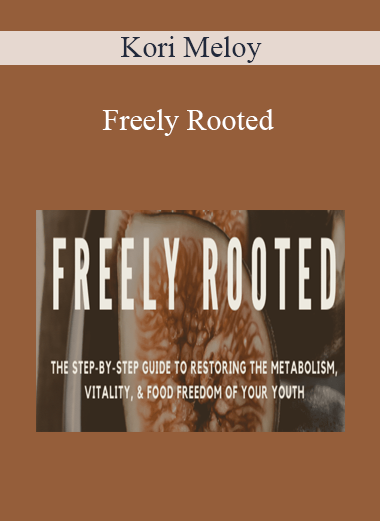 Kori Meloy - Freely Rooted
