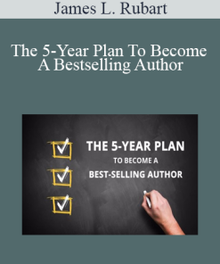 James L. Rubart - The 5-Year Plan To Become A Bestselling Author