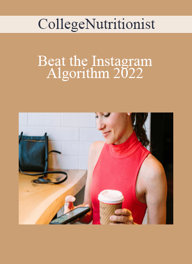 CollegeNutritionist - Beat the Instagram Algorithm 2022