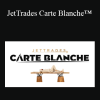 JetTrades Team - JetTrades Carte Blanche™