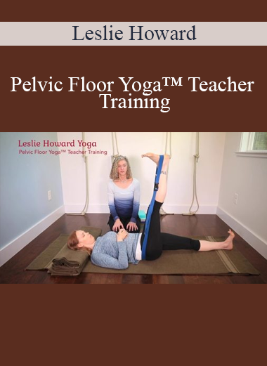 Leslie Howard - Pelvic Floor Yoga™ Teacher Training