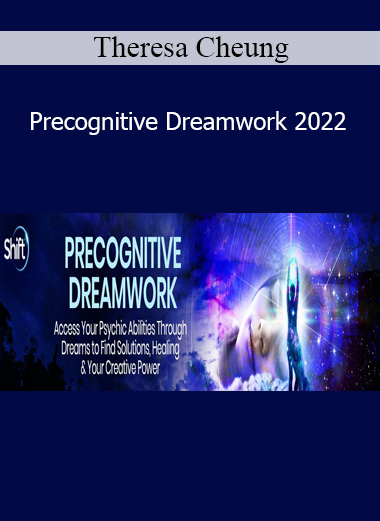 Theresa Cheung - Precognitive Dreamwork 2022