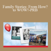 Linda Sattgast - Family Stories: From How? to WOW!-PRB