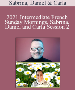 Sabrina, Daniel & Carla - 2021 Intermediate French Sunday Mornings, Sabrina, Daniel and Carla Session 2