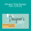 Kasey Clin - Advance Your Design: Part 2 [OLD]