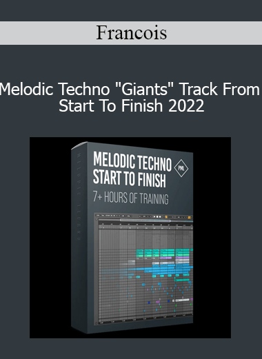 Francois - Melodic Techno "Giants" Track From Start To Finish 2022