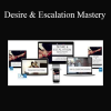 Matt Artisan - Desire & Escalation Mastery