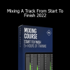 Francois - Mixing A Track From Start To Finish 2022