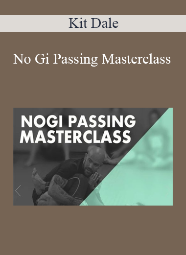 Kit Dale - No Gi Passing Masterclass