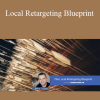 Mike Cooch - Local Retargeting Blueprint