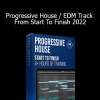 Francois - Progressive House / EDM Track From Start To Finish 2022