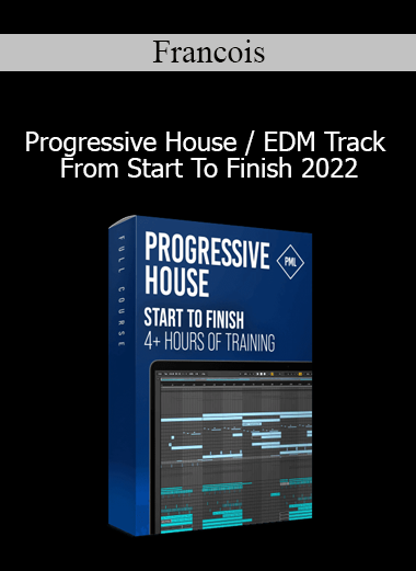 Francois - Progressive House / EDM Track From Start To Finish 2022