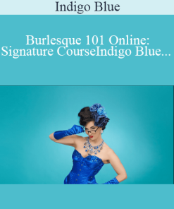 Indigo Blue - Burlesque 101 Online: Signature CourseIndigo Blue - Burlesque 101 Online: Signature Course