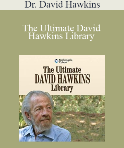 Dr. David Hawkins - The Ultimate David Hawkins Library