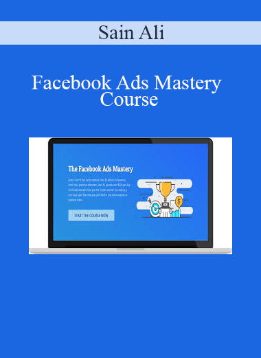 Sain Ali - Facebook Ads Mastery Course