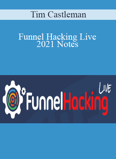 Tim Castleman - Funnel Hacking Live 2021 Notes
