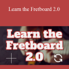 Marc-Andre Seguin - Learn the Fretboard 2.0
