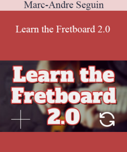 Marc-Andre Seguin - Learn the Fretboard 2.0