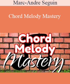Marc-Andre Seguin - Chord Melody Mastery