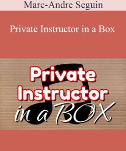 Marc-Andre Seguin - Private Instructor in a Box
