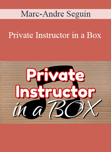 Marc-Andre Seguin - Private Instructor in a Box