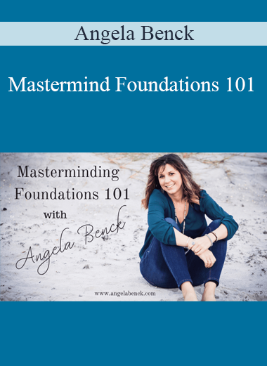 Angela Benck - Mastermind Foundations 101