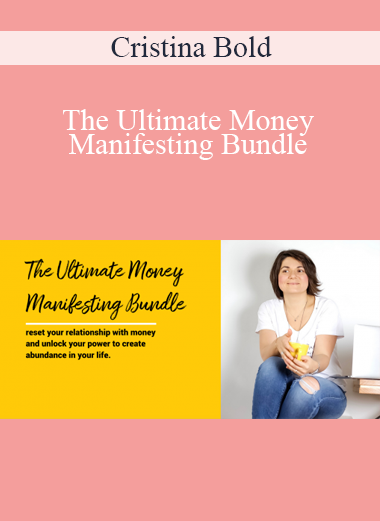 Cristina Bold - The Ultimate Money Manifesting Bundle