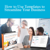 Sharyn Sheldon - How to Use Templates to Streamline Your Business