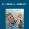 Tom Myers - Fascial Release Technique
