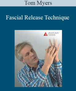 Tom Myers - Fascial Release Technique