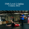 FMS Level 2 Online Course 2022