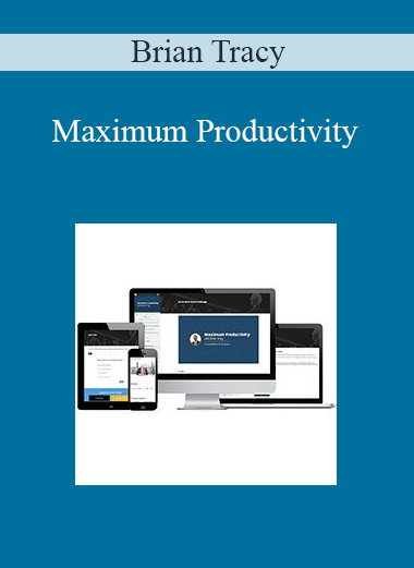 Brian Tracy - Maximum Productivity