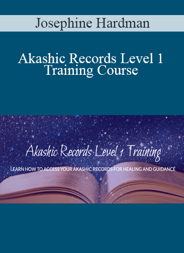 Josephine Hardman - Akashic Records Level 1 Training Course