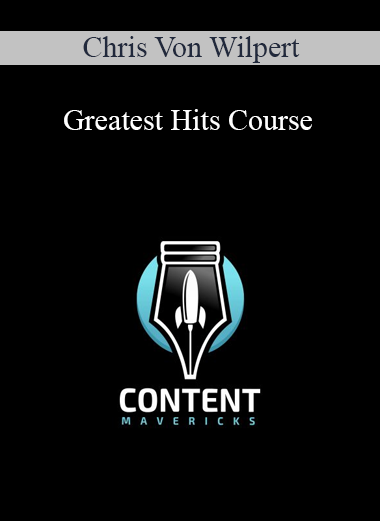 Chris Von Wilpert - Greatest Hits Course