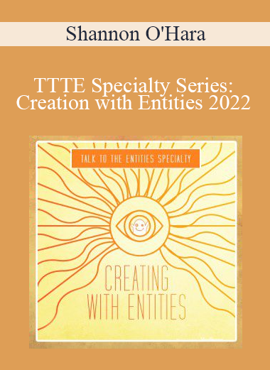 Shannon O'Hara - TTTE Specialty Series: Creation with Entities 2022