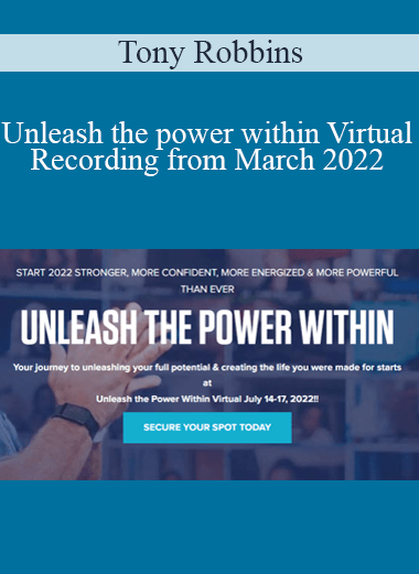 Tony Robbins - Unleash the power within Virtual Recording from March 2022