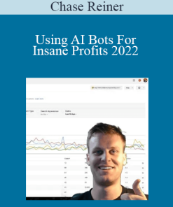 Chase Reiner - Using AI Bots For Insane Profits 2022