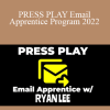 Ryan Lee - PRESS PLAY Email Apprentice Program 2022