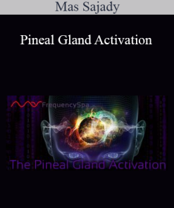 Mas Sajady - Pineal Gland Activation