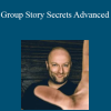 Ben Adkins - Group Story Secrets Advanced