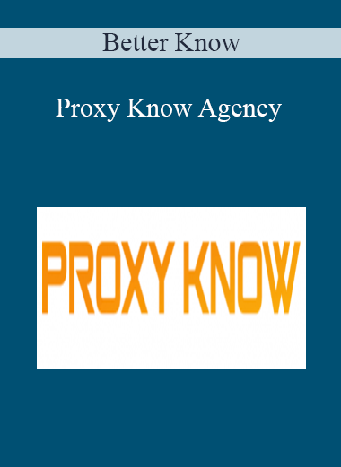 Better Know - Proxy Know Agency
