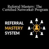 Referral Institute - Referral Mastery: The Certified Networker Program