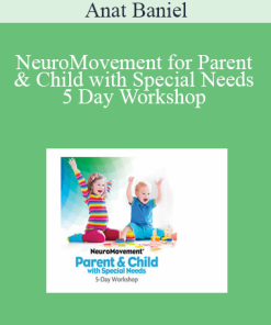 Anat Baniel - NeuroMovement for Parent & Child with Special Needs 5 Day Workshop