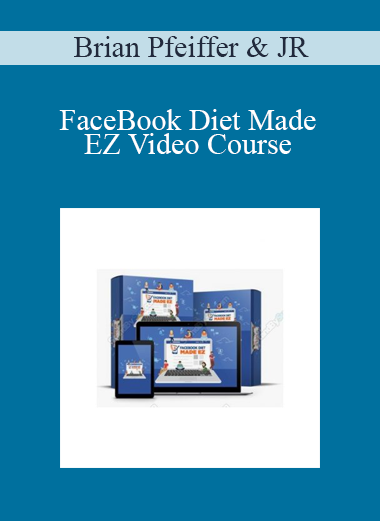 Brian Pfeiffer & JR - FaceBook Diet Made EZ Video Course