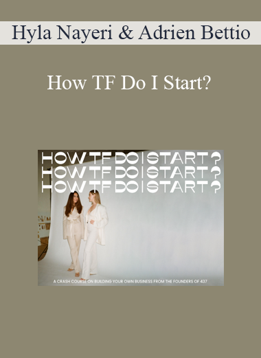 Hyla Nayeri & Adrien Bettio - How TF Do I Start?