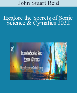 John Stuart Reid - Explore the Secrets of Sonic Science & Cymatics 2022
