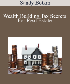 Sandy Botkin - Wealth Building Tax Secrets For Real Estate