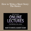 Kristine Kathryn Rusch - How to Write a Short Story: The Basics