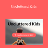 Allie Casazza - Uncluttered Kids