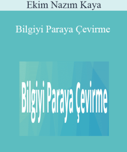 Ekim Nazım Kaya – Bilgiyi Paraya Çevirme